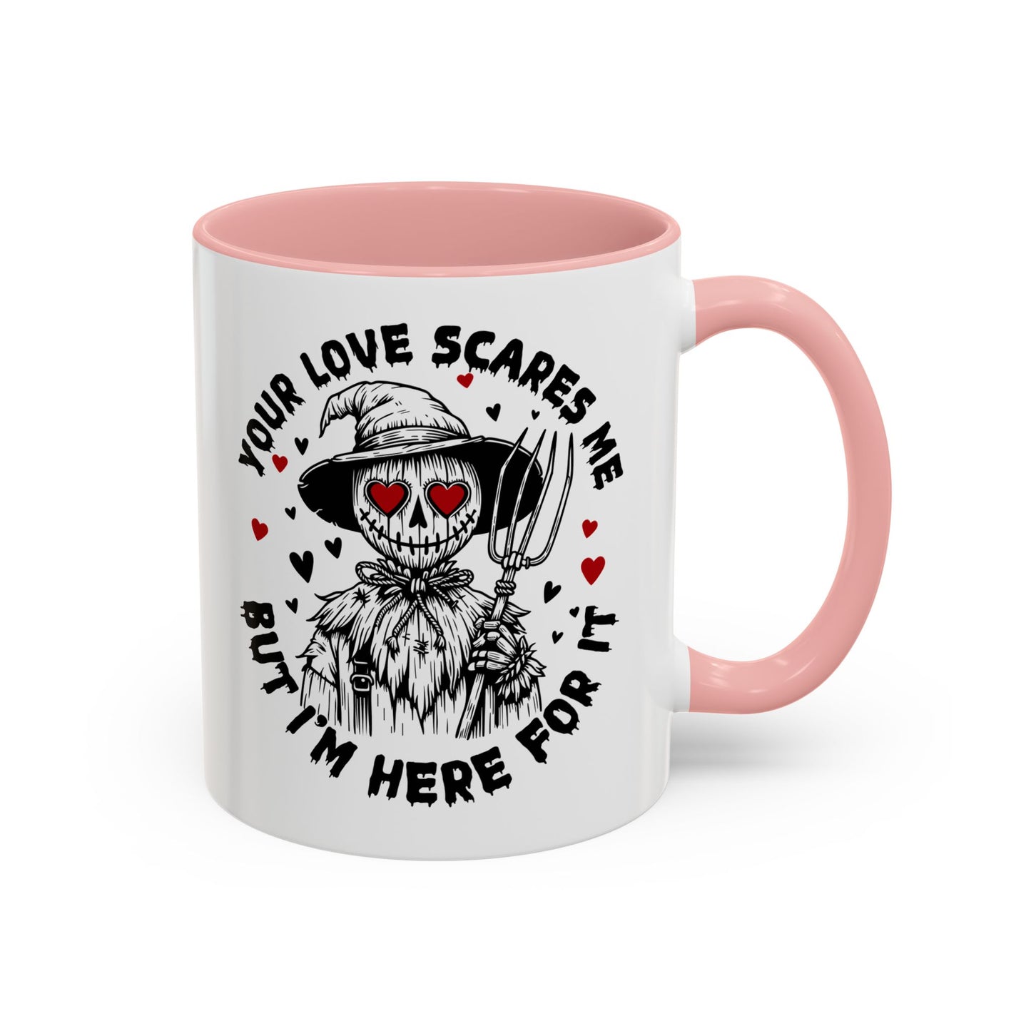 Scarecrow Love Accent Coffee Mug — "Your Love Scares Me But I'm Here For It"