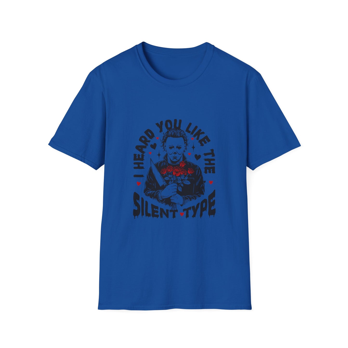 T-Shirt — "I Heard You Like the Silent Type" Michael Myers Horror Tee