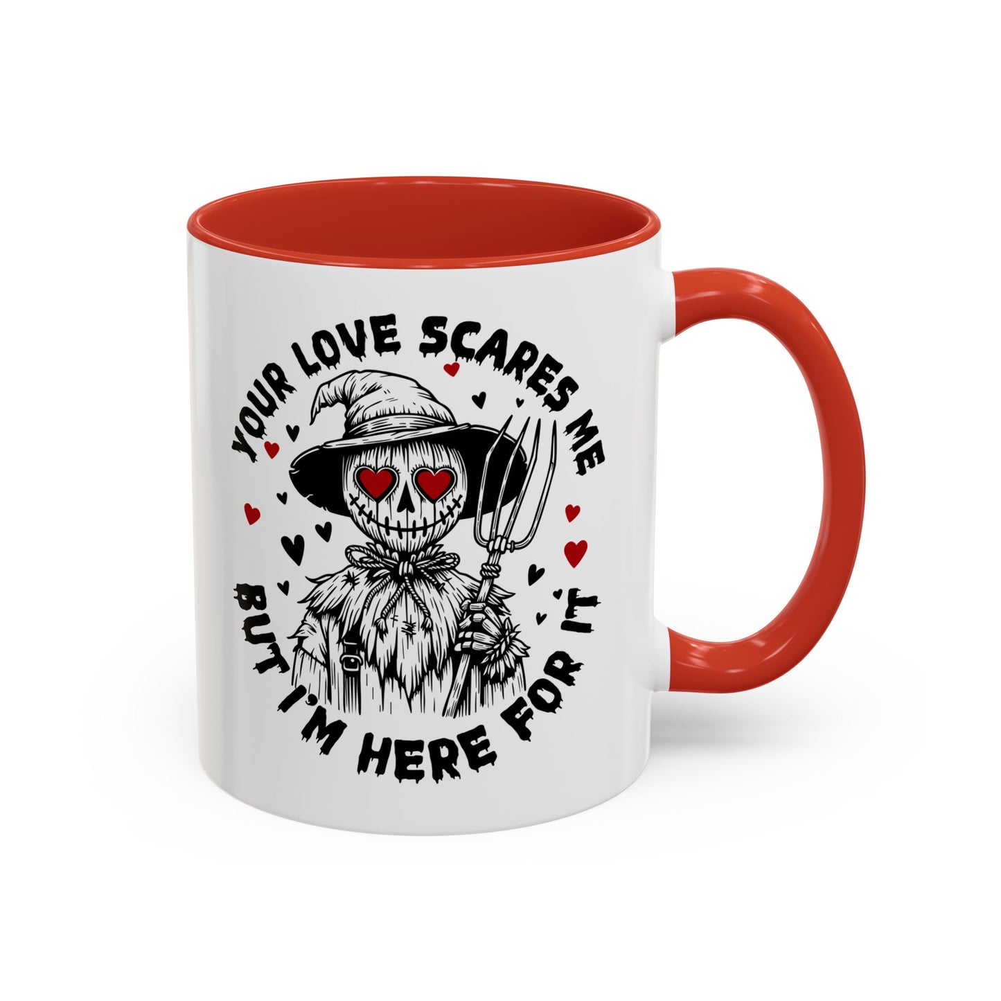 Scarecrow Love Accent Coffee Mug — "Your Love Scares Me But I'm Here For It"