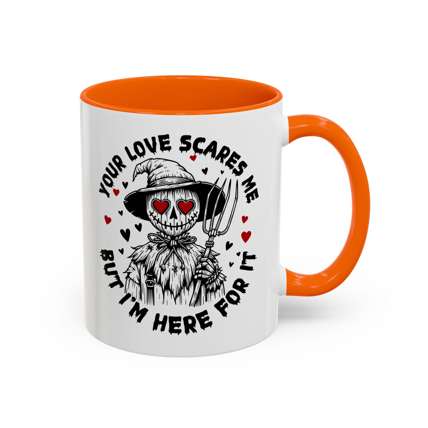 Scarecrow Love Accent Coffee Mug — "Your Love Scares Me But I'm Here For It"