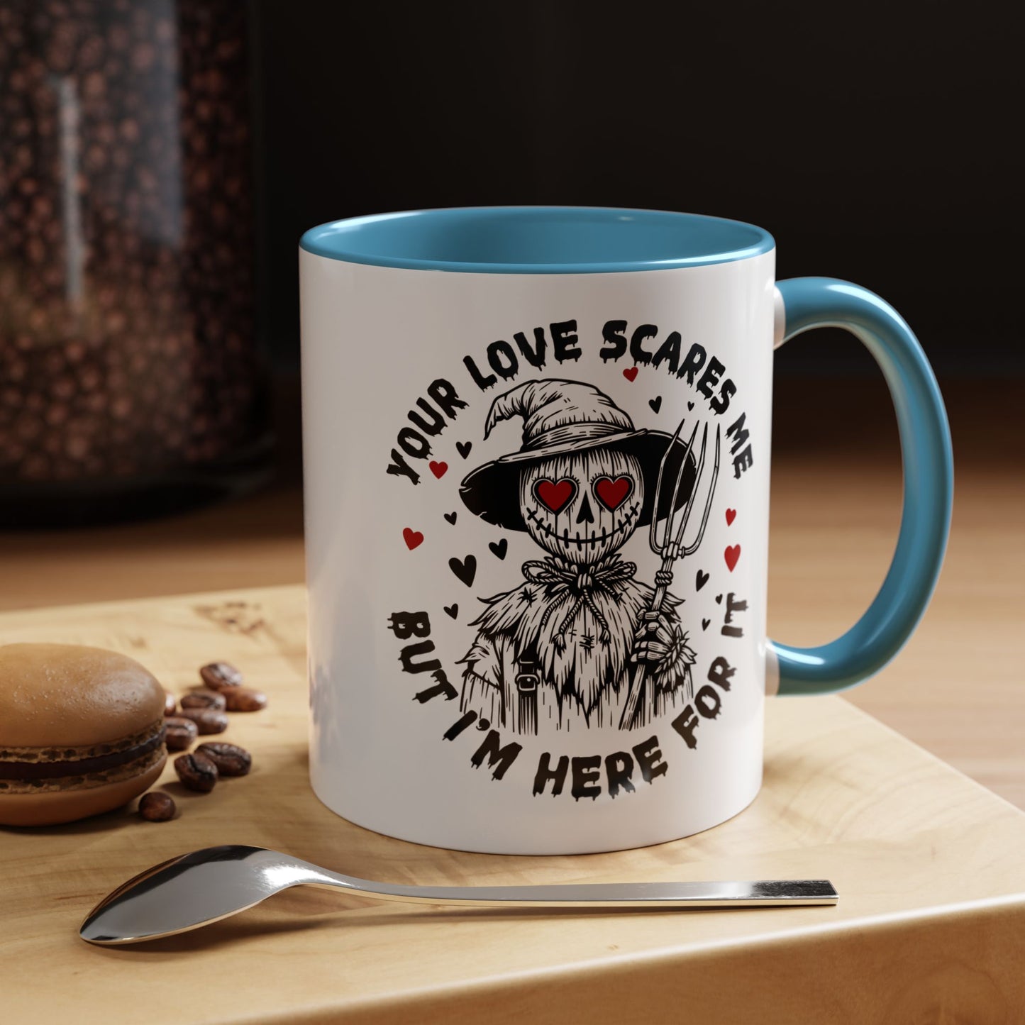 Scarecrow Love Accent Coffee Mug — "Your Love Scares Me But I'm Here For It"