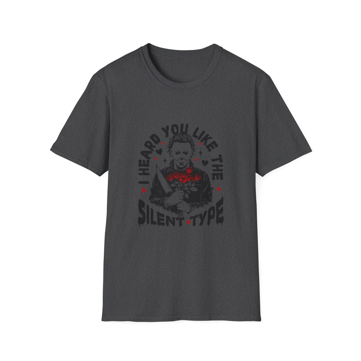 T-Shirt — "I Heard You Like the Silent Type" Michael Myers Horror Tee