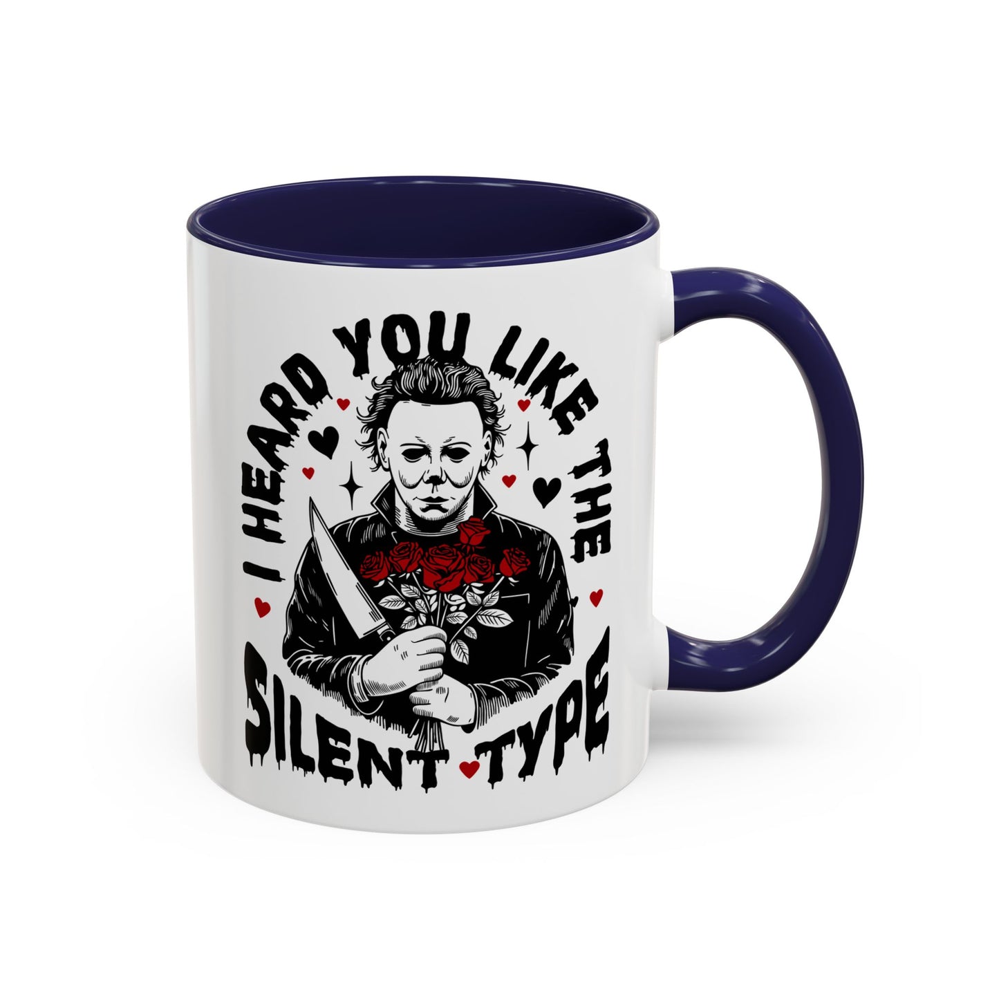 Accent Coffee Mug — "I Heard You Like the Silent Type" Horror Movie Michael Myers Design