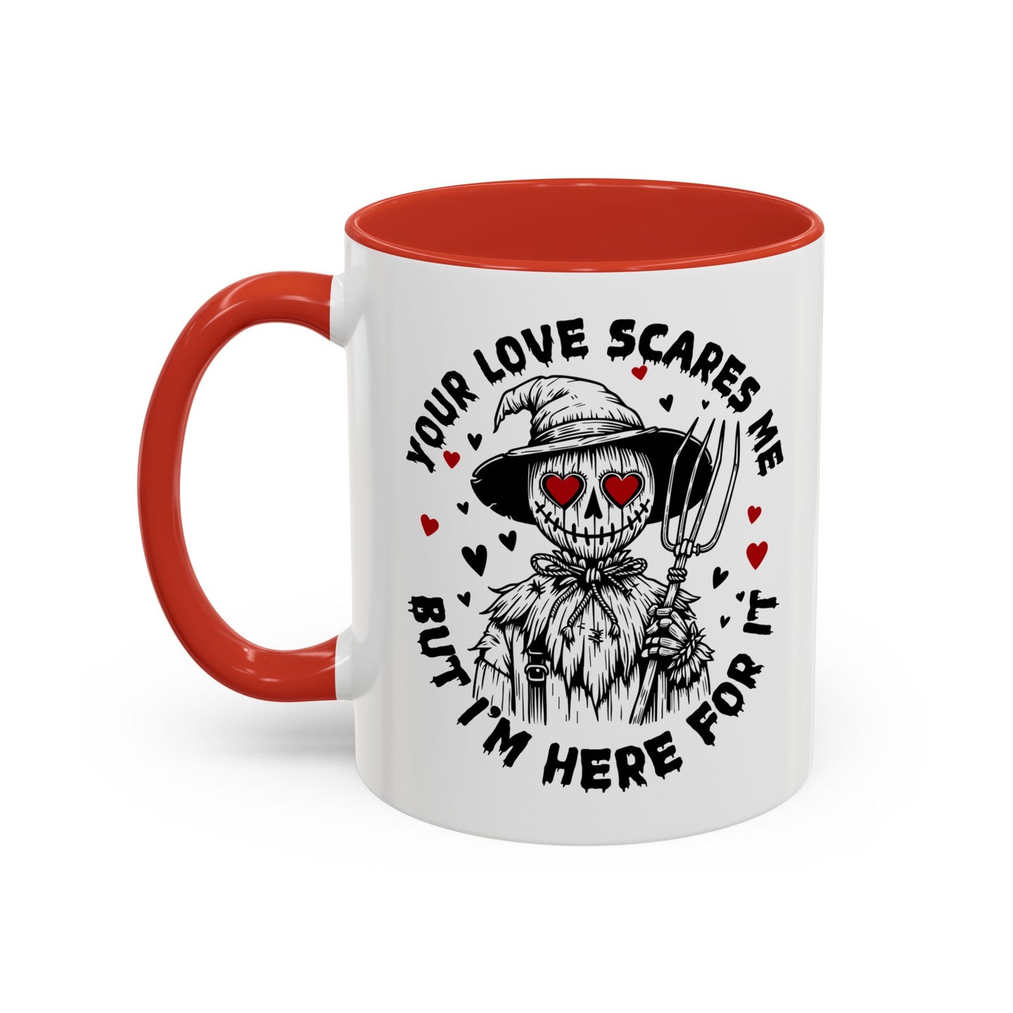 Scarecrow Love Accent Coffee Mug — "Your Love Scares Me But I'm Here For It"