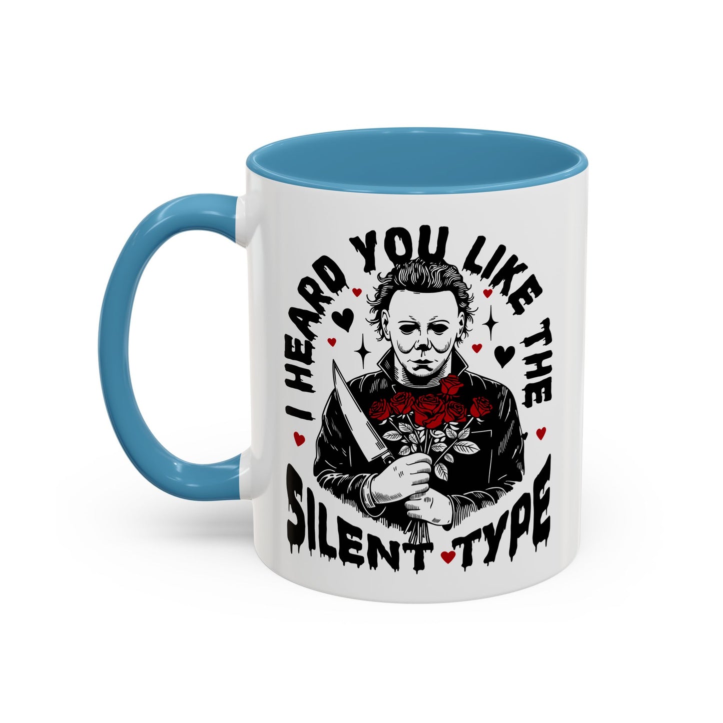 Accent Coffee Mug — "I Heard You Like the Silent Type" Horror Movie Michael Myers Design