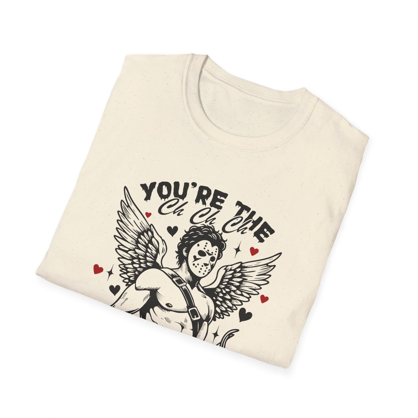 "You’re the Ch Ch Ch to my Ah Ah Ah" –Valentine Graphic Tee