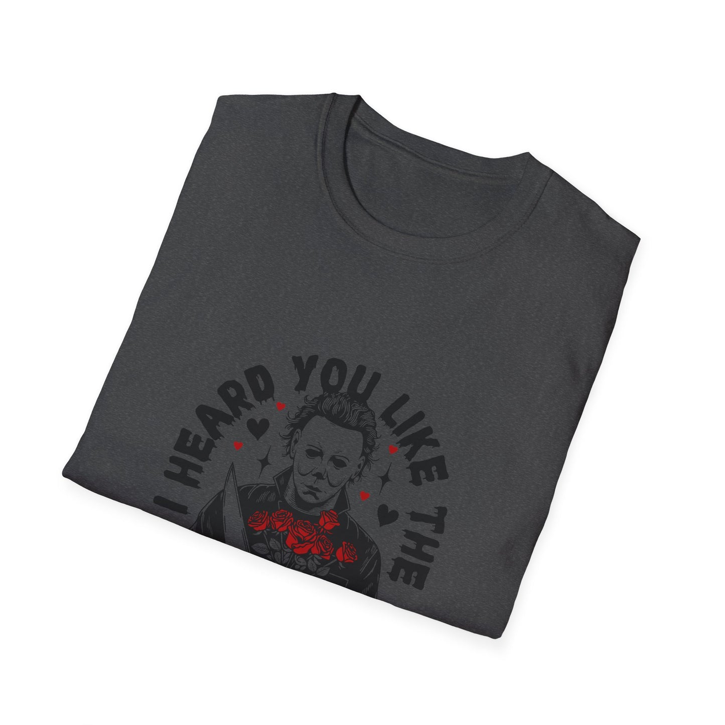 T-Shirt — "I Heard You Like the Silent Type" Michael Myers Horror Tee