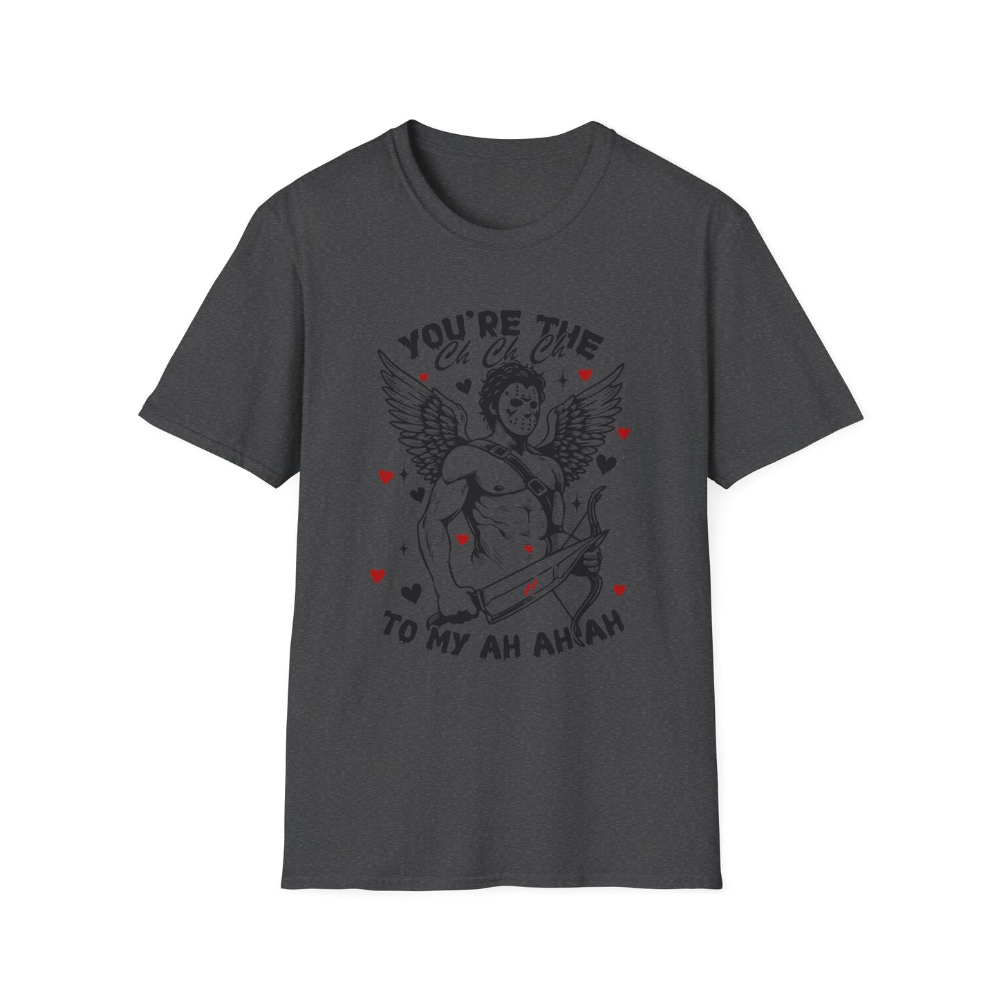"You’re the Ch Ch Ch to my Ah Ah Ah" –Valentine Graphic Tee