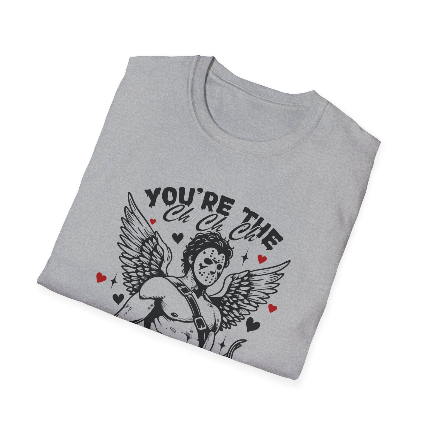 "You’re the Ch Ch Ch to my Ah Ah Ah" –Valentine Graphic Tee