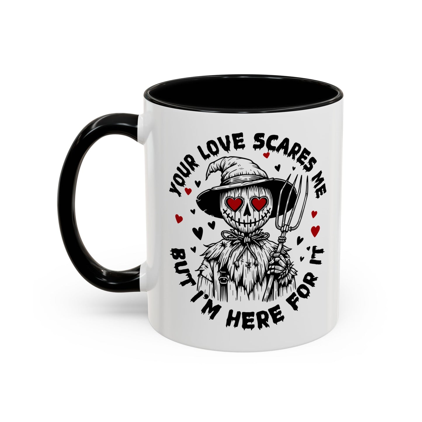 Scarecrow Love Accent Coffee Mug — "Your Love Scares Me But I'm Here For It"
