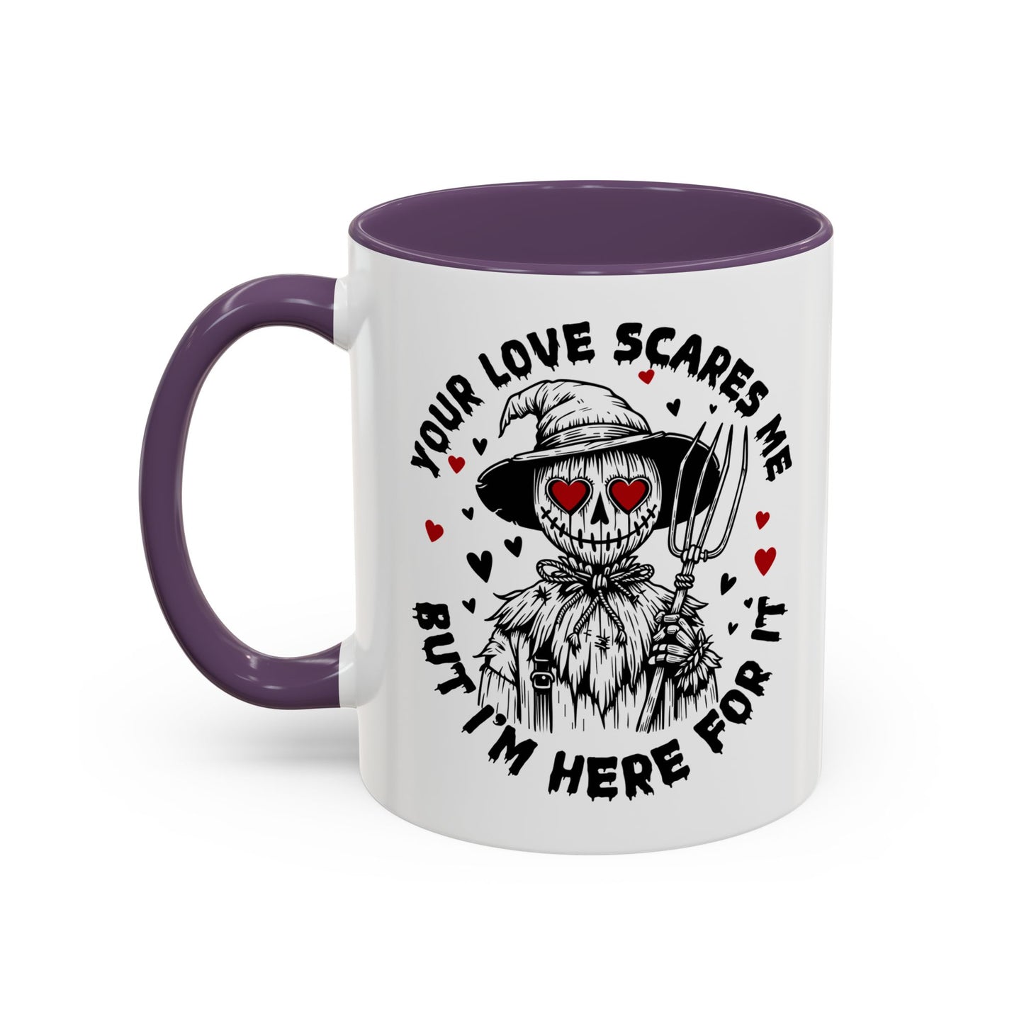 Scarecrow Love Accent Coffee Mug — "Your Love Scares Me But I'm Here For It"