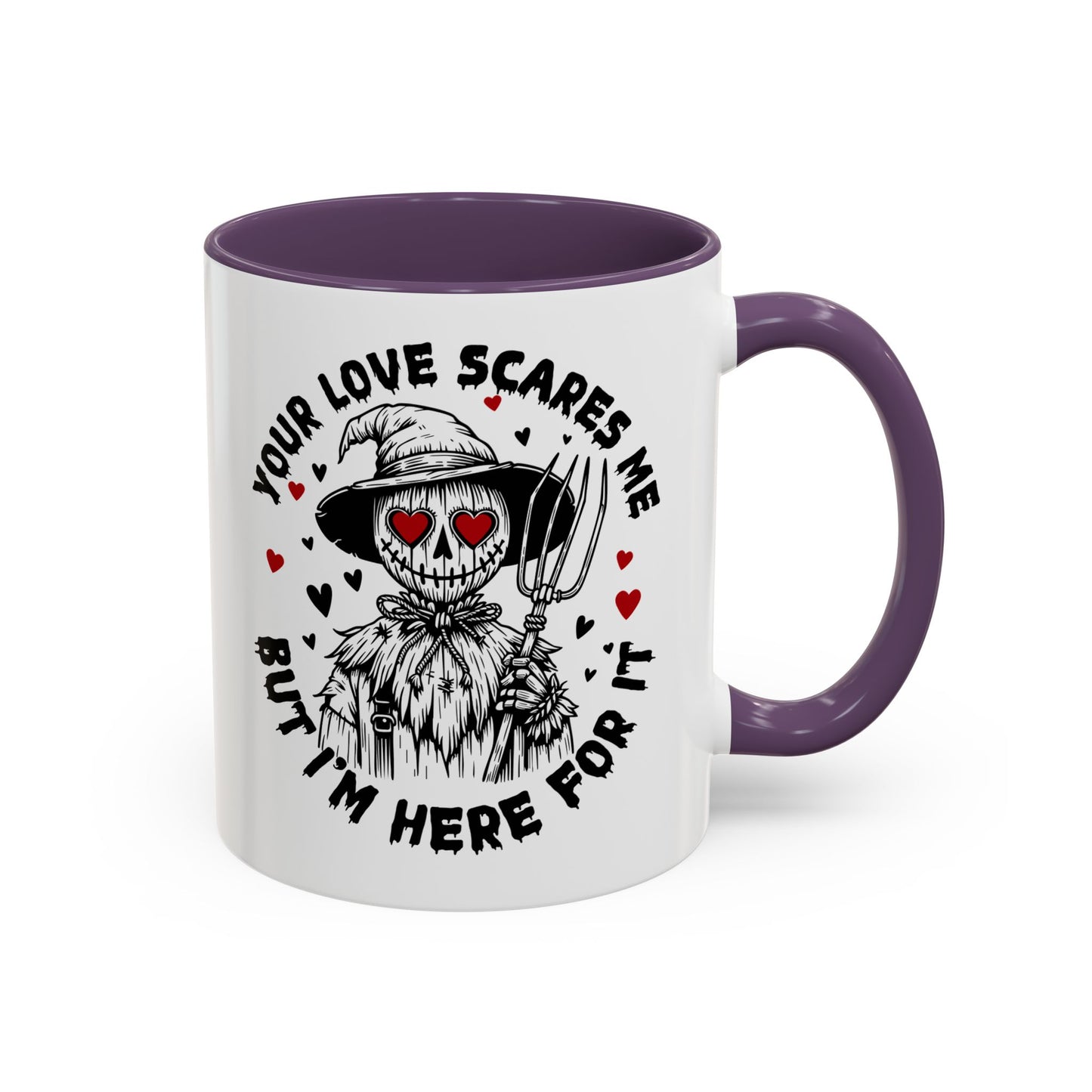 Scarecrow Love Accent Coffee Mug — "Your Love Scares Me But I'm Here For It"