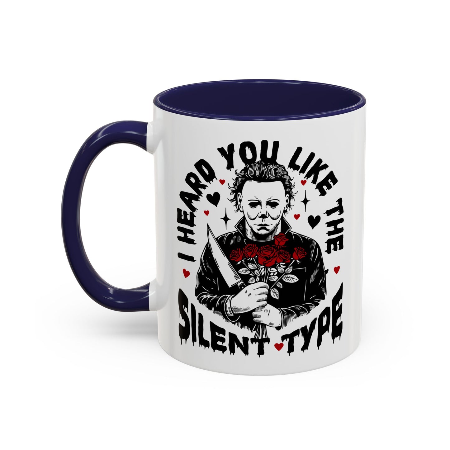 Accent Coffee Mug — "I Heard You Like the Silent Type" Horror Movie Michael Myers Design