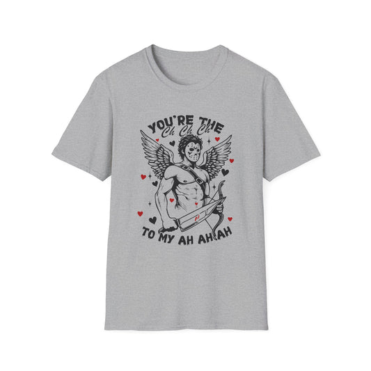 "You’re the Ch Ch Ch to my Ah Ah Ah" –Valentine Graphic Tee