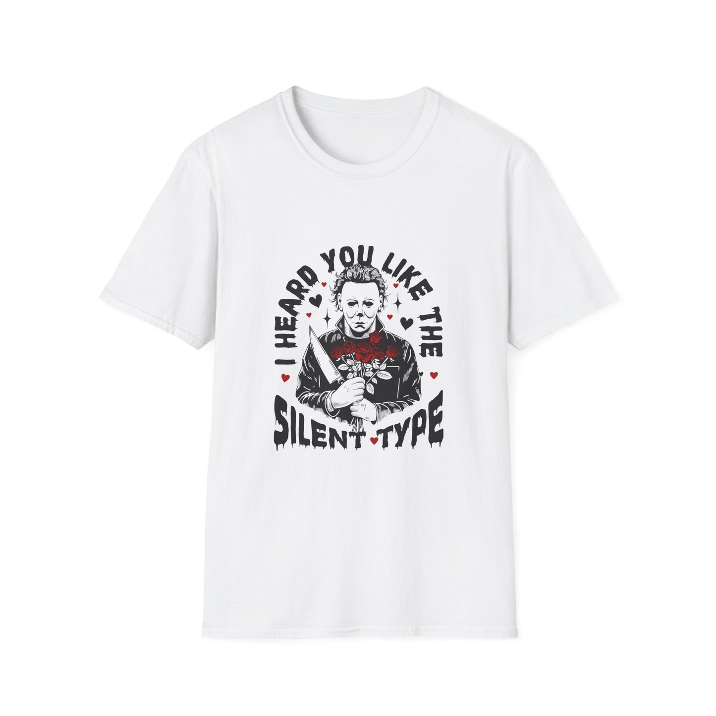 T-Shirt — "I Heard You Like the Silent Type" Michael Myers Horror Tee