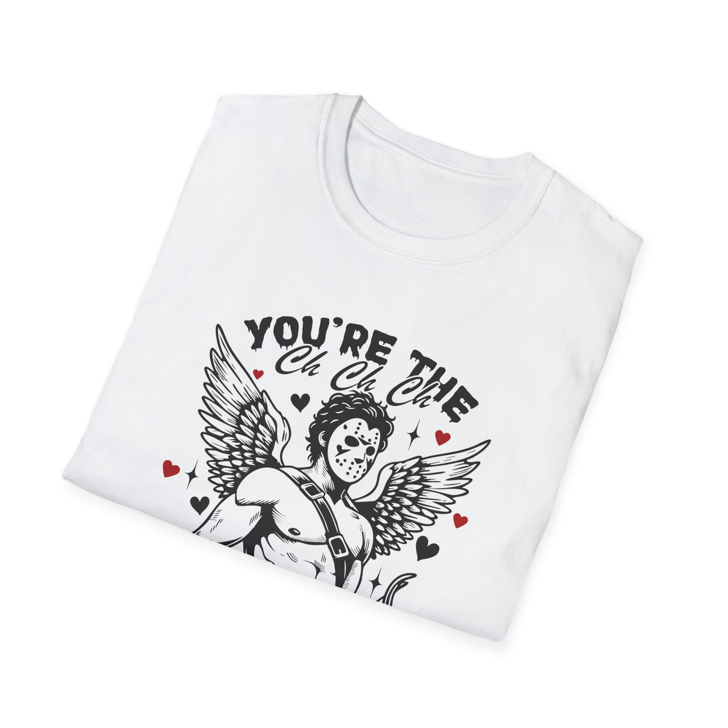 "You’re the Ch Ch Ch to my Ah Ah Ah" –Valentine Graphic Tee