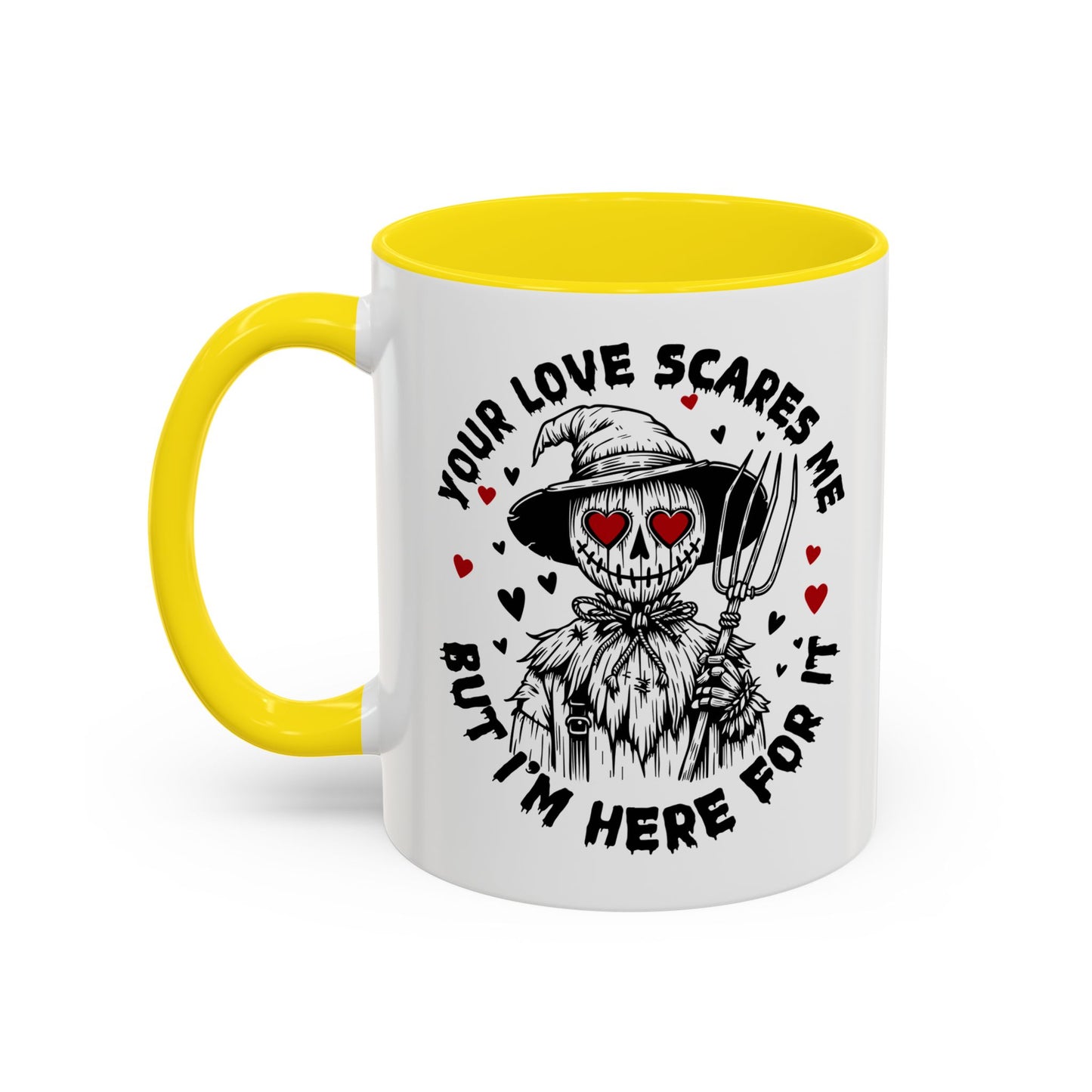 Scarecrow Love Accent Coffee Mug — "Your Love Scares Me But I'm Here For It"