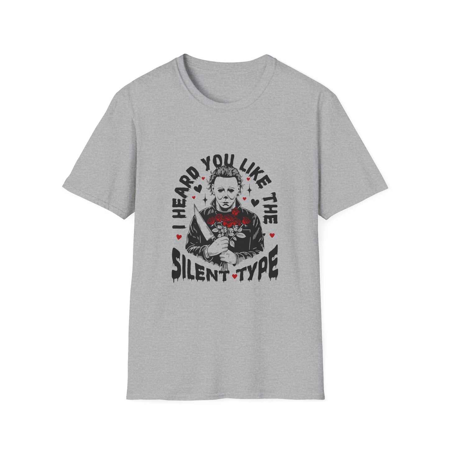 T-Shirt — "I Heard You Like the Silent Type" Michael Myers Horror Tee