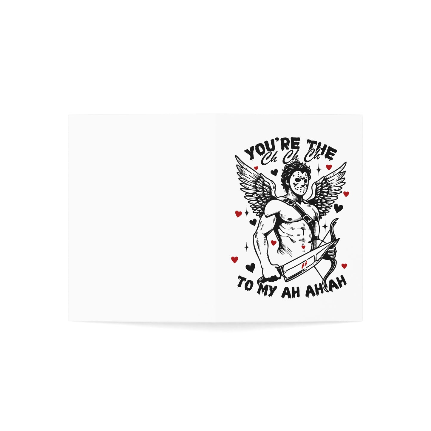 Greeting Card — Funny Horror Cupid Design “You’re the Ch Ch Ch to My Ah Ah Ah” — Valentine’s Day Love Card