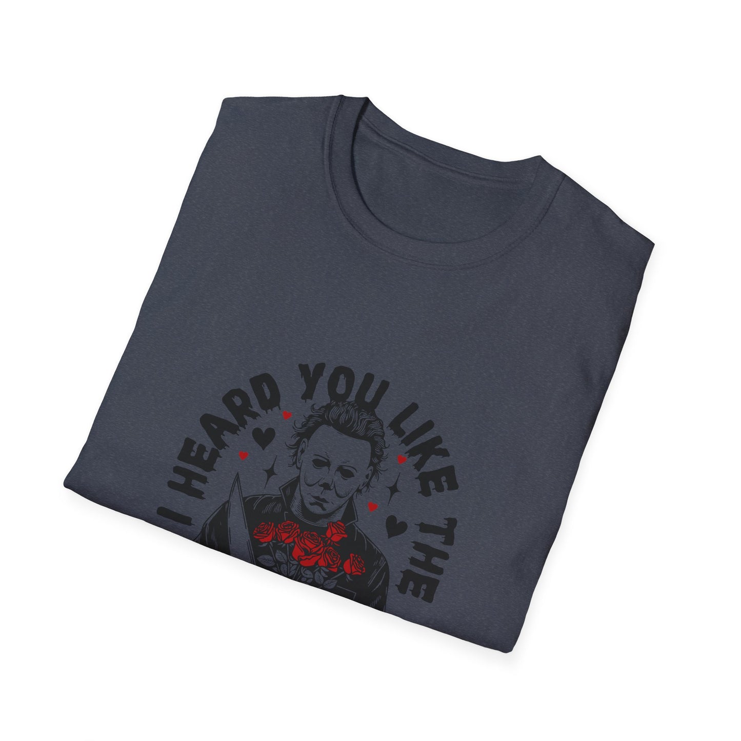 T-Shirt — "I Heard You Like the Silent Type" Michael Myers Horror Tee