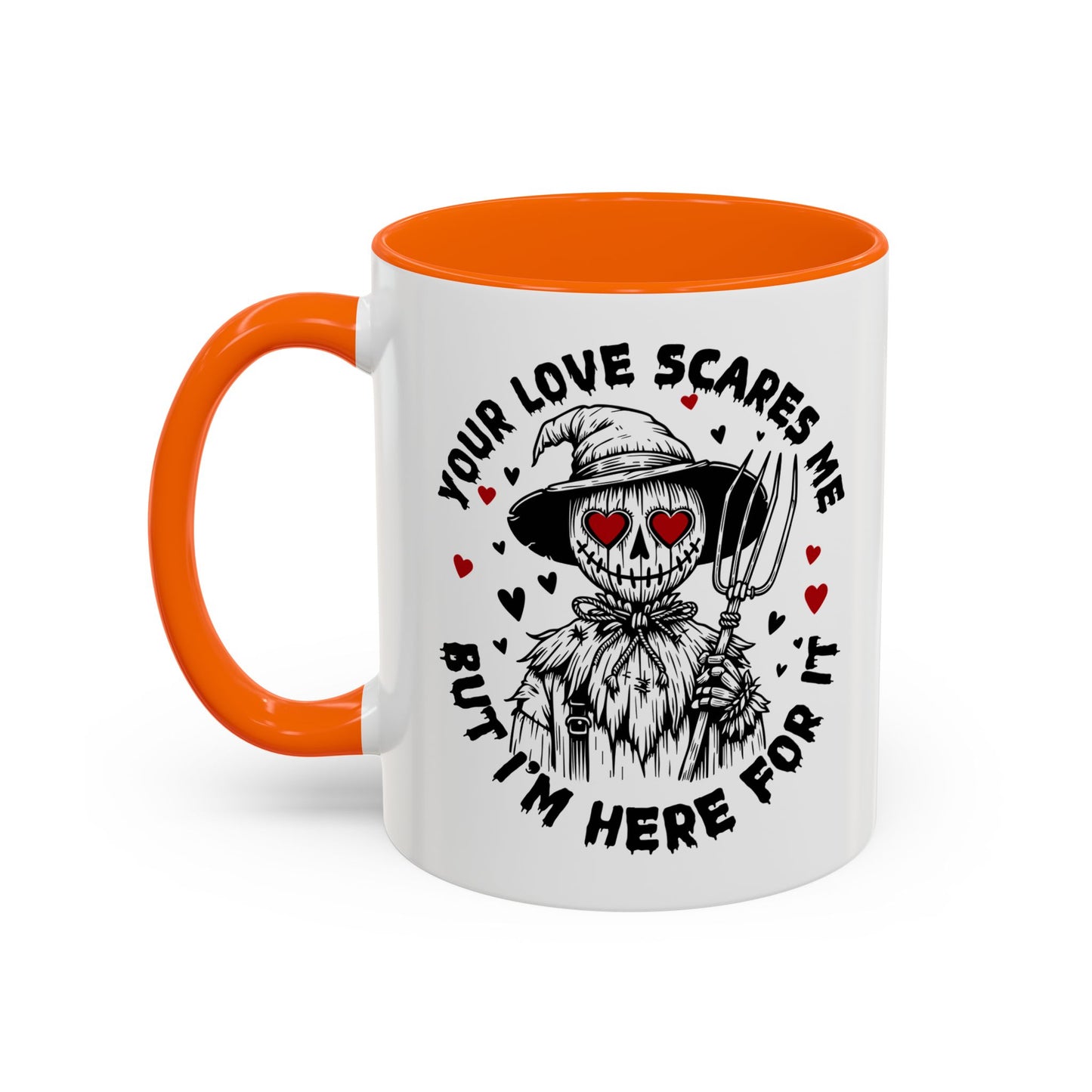 Scarecrow Love Accent Coffee Mug — "Your Love Scares Me But I'm Here For It"