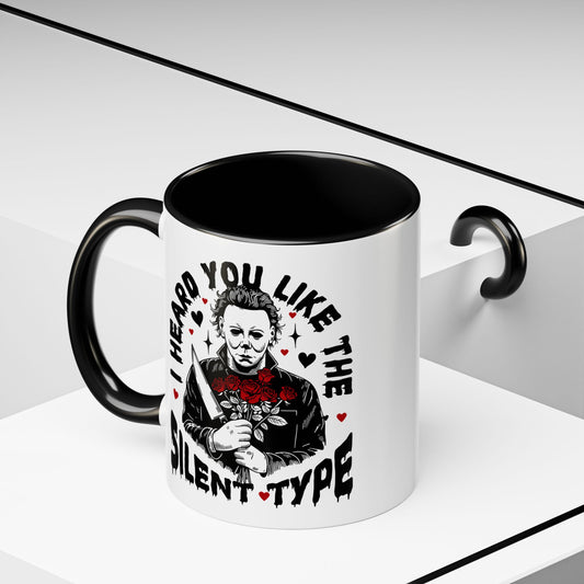 Accent Coffee Mug — "I Heard You Like the Silent Type" Horror Movie Michael Myers Design