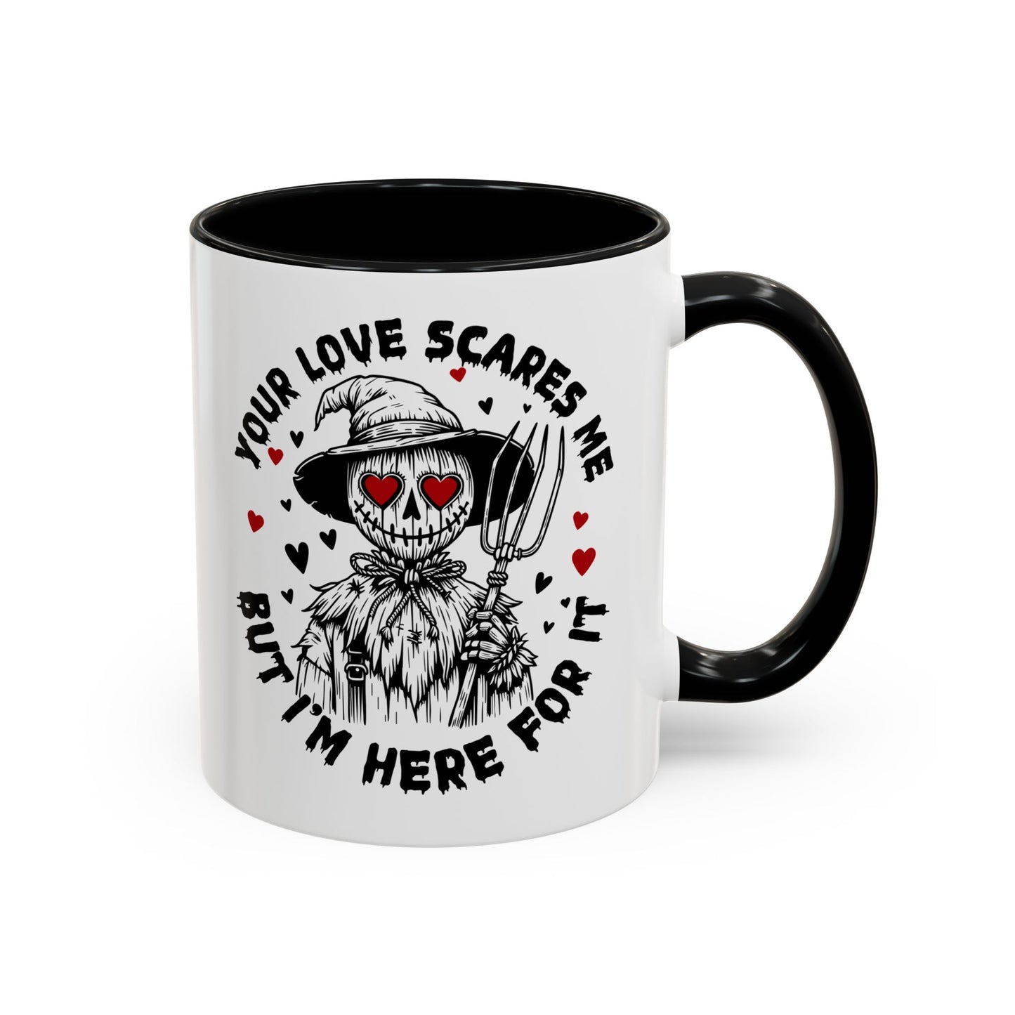 Scarecrow Love Accent Coffee Mug — "Your Love Scares Me But I'm Here For It"